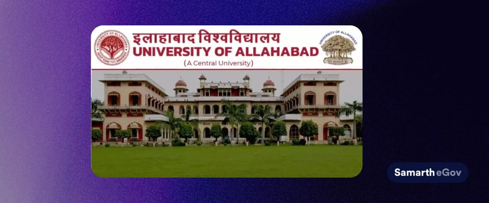 Allahabad University : समर्थ पोर्टल से प्रवेश की तैयारी, पोर्टल के माध्यम से पंजीकरण और काउंसलिंग की योजना